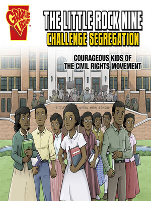 cover image of The Little Rock Nine Challenge Segregation